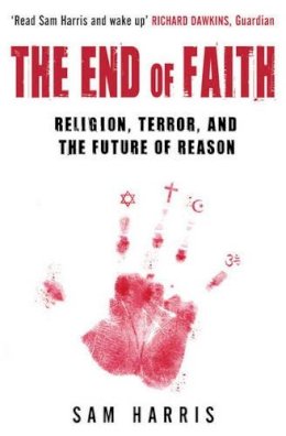 Sam Harris - The End of Faith - Religion, Terror, and the Future of Reason - 9780743268097 - V9780743268097