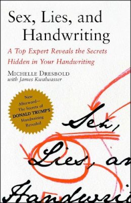 Michelle Dresbold - Sex, Lies, and Handwriting: A Top Expert Reveals the Secrets Hidden in Your Handwriting - 9780743288101 - V9780743288101