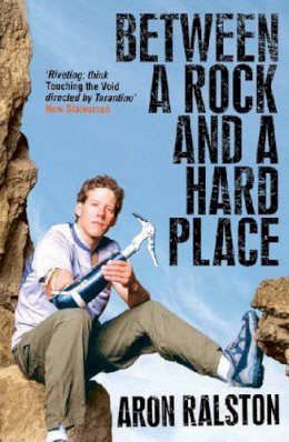 Aron Ralston - Between a Rock and a Hard Place - 9780743495806 - V9780743495806
