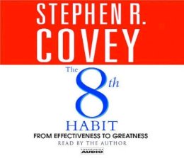 Stephen R. Covey - The 8th Habit: From Effectiveness to Greatness - 9780743517997 - V9780743517997