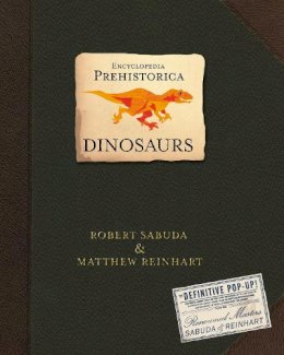 Matthew Reinhart - Dinosaurs (Encyclopedia Prehistorica) - 9780744586909 - V9780744586909