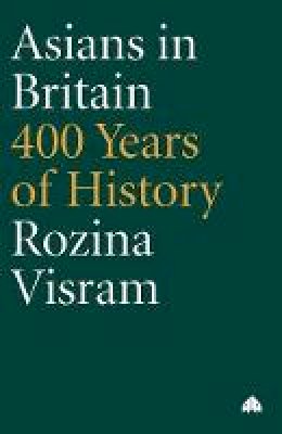 Rozina Visram - Asians in Britain - 9780745313733 - V9780745313733