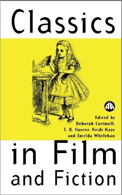 Deborah Cartmell (Ed.) - Classics in Film and Fiction - 9780745315881 - V9780745315881