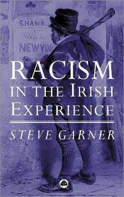 Steve Garner - Racism in the Irish Experience - 9780745319971 - V9780745319971