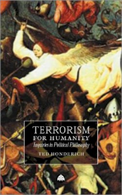 Ted Honderich - Terrorism for Humanity: Inquiries in Political Philosophy - 9780745321349 - KI20002127