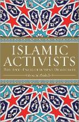 Deina Ali Abdelkader - Islamic Activists: The Anti-Enlightenment Democrats - 9780745322179 - V9780745322179