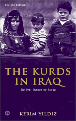 Kerim Yildiz - The Kurds in Iraq: The Past, Present and Future - 9780745326627 - V9780745326627