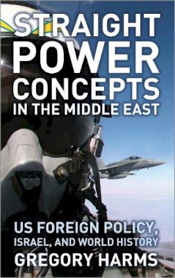 Gregory Harms - Straight Power Concepts in the Middle East - 9780745327099 - V9780745327099