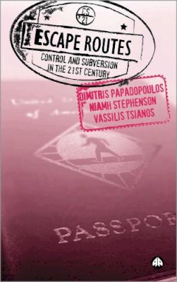 Dimitris Papadopoulos - Escape Routes: Control and Subversion in the Twenty-First Century - 9780745327785 - V9780745327785