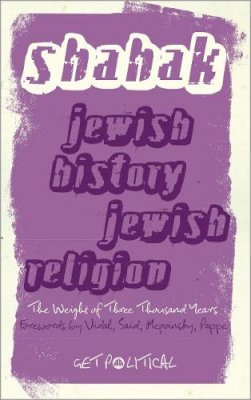 Israel Shahak - Jewish History, Jewish Religion: The Weight of Three Thousand Years - 9780745328409 - V9780745328409