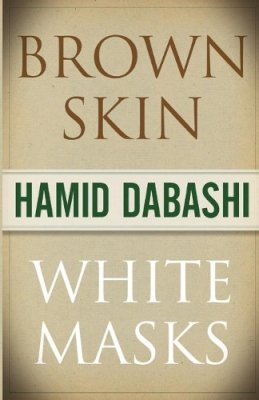 Hamid Dabashi - Brown Skin, White Masks - 9780745328737 - V9780745328737