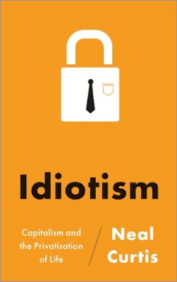 Neal Curtis - Idiotism - 9780745331553 - V9780745331553