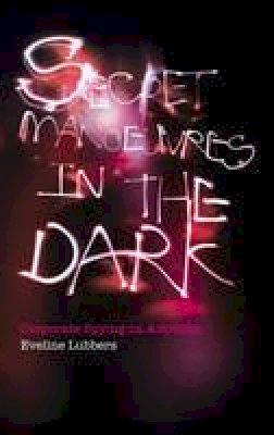 Eveline Lubbers - Secret Manoeuvres in the Dark: Corporate and Police Spying on Activists - 9780745331850 - V9780745331850