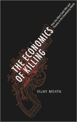 Vijay Mehta - The Economics of Killing - 9780745332246 - V9780745332246