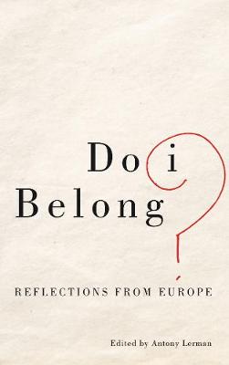 Antony Lerman - Do I Belong?: Reflections from Europe - 9780745399942 - V9780745399942