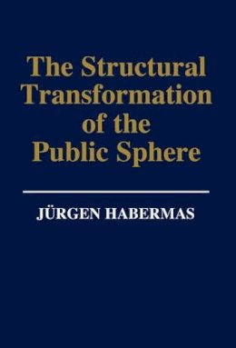 Jürgen Habermas - The Structural Transformation of the Public Sphere. Inquiry into a Category of Bourgeois Society.  - 9780745602745 - V9780745602745