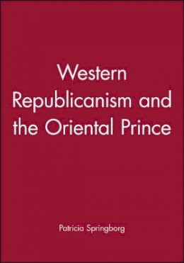 Patricia Springborg - Western Republicanism and the Oriental Prince - 9780745604084 - V9780745604084