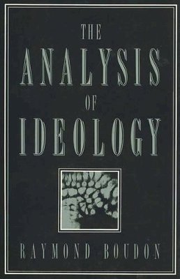 Raymond Boudon - The Analysis of Ideology - 9780745605524 - V9780745605524