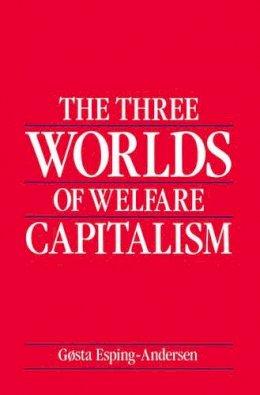 Gosta Esping-Andersen - The Three Worlds of Welfare Capitalism - 9780745607962 - V9780745607962