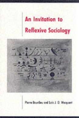 Pierre Bourdieu - An Invitation to Reflexive Sociology - 9780745610337 - V9780745610337