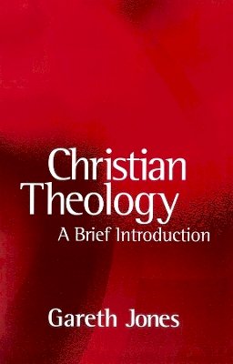 Gareth Jones - Christian Theology: A Brief Introduction - 9780745610627 - V9780745610627