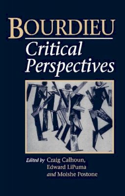 Calhoun - Bourdieu: Critical Perspectives - 9780745611303 - V9780745611303