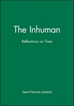 Jean-François Lyotard - The Inhuman: Reflections on Time - 9780745612386 - V9780745612386