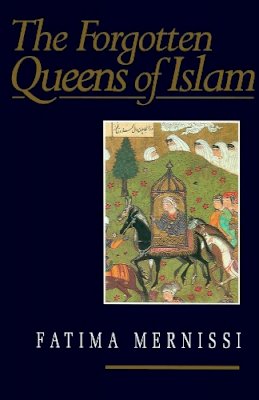 Fatima Mernissi - The Forgotten Queens of Islam - 9780745614199 - V9780745614199