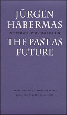 Jurgen Habermas - The Past as Future - 9780745614540 - V9780745614540