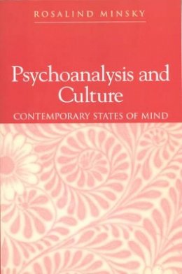 Rosalind Minsky - Psychoanalysis and Culture: Contemporary States of Mind - 9780745615790 - V9780745615790