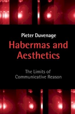 Pieter Duvenage - Habermas and Aesthetics: The Limits of Communicative Reason - 9780745615974 - V9780745615974