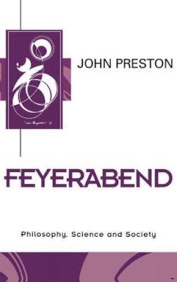 John Preston - Feyerabend: Philosophy, Science and Society - 9780745616766 - V9780745616766