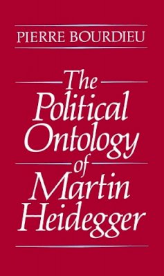Pierre Bourdieu - The Political Ontology of Martin Heidegger - 9780745617145 - V9780745617145
