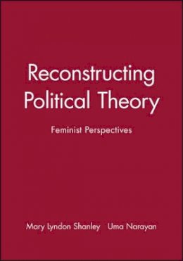 Shanley - Reconstructing Political Theory: Feminist Perspectives - 9780745617978 - V9780745617978