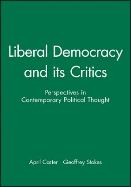 Carter - Liberal Democracy and its Critics: Perspectives in Contemporary Political Thought - 9780745619194 - V9780745619194