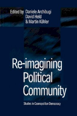Archibugi - Re-Imagining Political Community: Studies in Cosmopolitan Democracy - 9780745619811 - V9780745619811