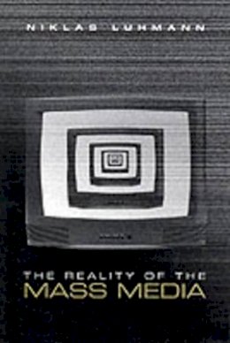 Niklas Luhmann - The Reality of the Mass Media - 9780745621326 - V9780745621326