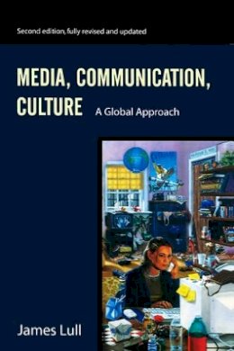 James Lull - Media, Communication, Culture: A Global Approach - 9780745621913 - V9780745621913