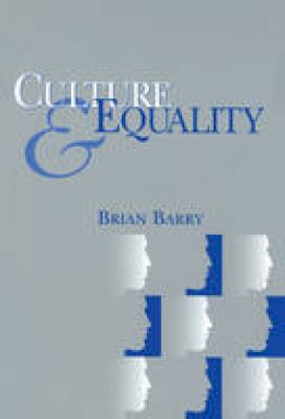 Brian Barry - Culture and Equality: An Egalitarian Critique of Multiculturalism - 9780745622286 - V9780745622286