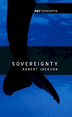 Robert Jackson - Sovereignty: The Evolution of an Idea - 9780745623382 - V9780745623382