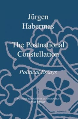 Jürgen Habermas - The Postnational Constellation: Political Essays - 9780745623511 - V9780745623511