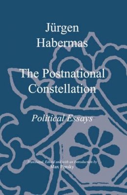 Jurgen Habermas - The Postnational Constellation: Political Essays - 9780745623528 - 9780745623528