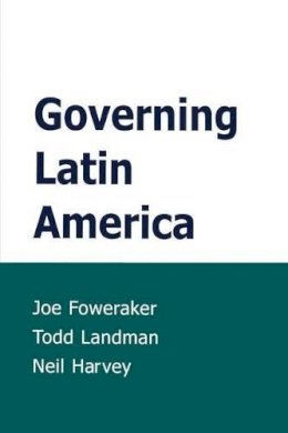 Joe Foweraker - Governing Latin America - 9780745623726 - V9780745623726