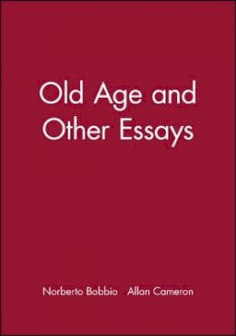 Norberto Bobbio - Old Age and Other Essays - 9780745623863 - V9780745623863