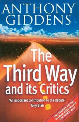 Anthony Giddens - The Third Way and Its Critics - 9780745624501 - V9780745624501