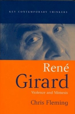 Chris Fleming - Rene Girard: Violence and Mimesis - 9780745629476 - V9780745629476