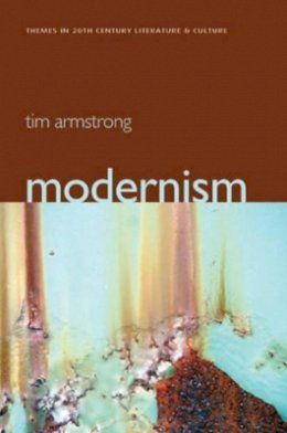 Tim Armstrong - Modernism: A Cultural History - 9780745629827 - V9780745629827