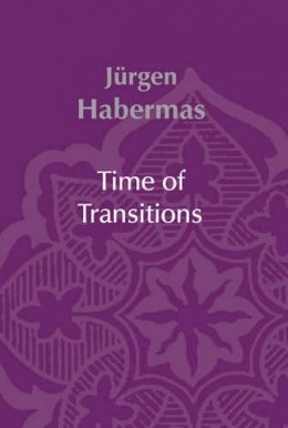 Jurgen Habermas - Time of Transitions - 9780745630113 - V9780745630113