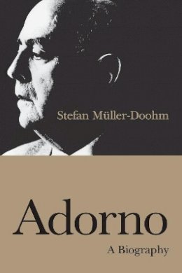 Stefan Müller-Doohm - Adorno: A Biography - 9780745631097 - V9780745631097