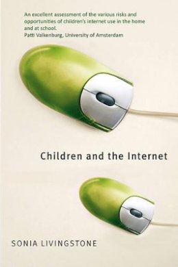 Sonia Livingstone - Children and the Internet - 9780745631943 - V9780745631943